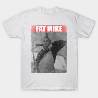 FAT MIKE T-Shirt